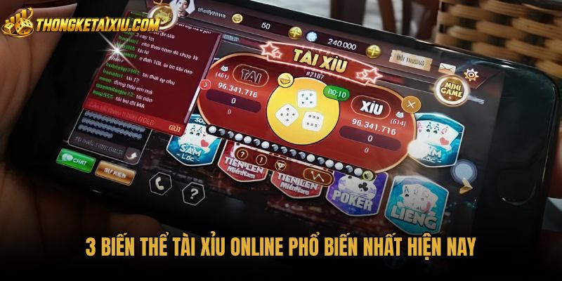 3-bien-the-tai-xiu-online-pho-bien-nhat-hien-nay Ba phiên bản bàn cược Tài xỉu online phổ biến hiện nay