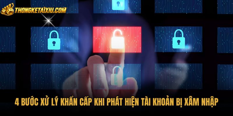 4-buoc-xu-ly-khan-cap-khi-phat-hien-tai-khoan-bi-xam-nhap Thao tác cài đặt bảo mật ứng phó sự cố xâm nhập