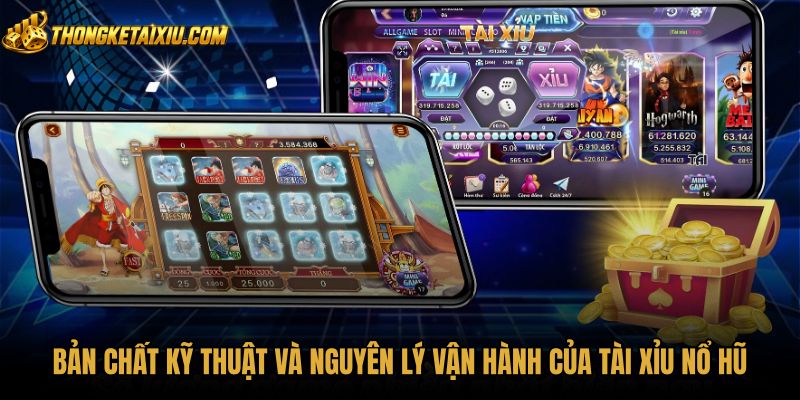 ban-chat-ky-thuat-va-nguyen-ly-van-hanh-cua-tai-xiu-no-hu Nguyên lý vận hành Tài xỉu nổ hũ cùng quỹ tích lũy