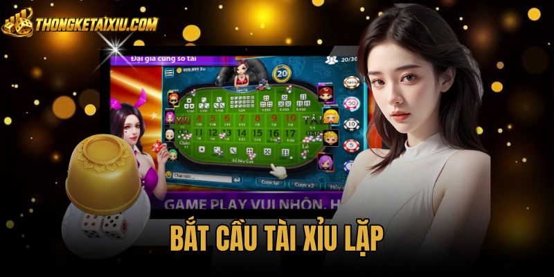 Bắt Cầu Tài Xỉu Lặp: Cách Nhận Diện Và Quản Trị Vốn Hiệu Quả