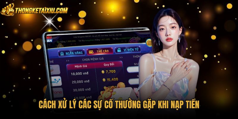 cach-xu-ly-cac-su-co-thuong-gap-khi-nap-tien Giải pháp xử lý lỗi nạp tiền thẻ cào qua số serial