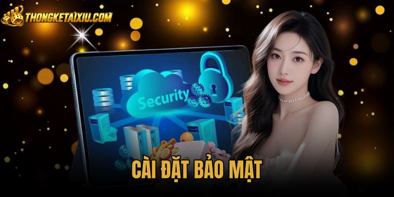 Cài Đặt Bảo Mật - Hướng Dẫn 3 Lớp Bảo Vệ Số Dư An Toàn