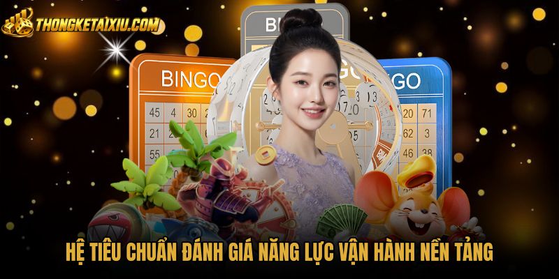 he-tieu-chuan-danh-gia-nang-luc-van-hanh-nen-tang he-tieu-chuan-danh-gia-nang-luc-van-hanh-nen-tang