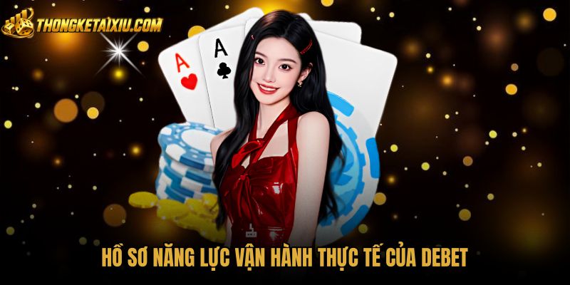 Hồ sơ pháp lý và tốc độ giao dịch tại DEBET