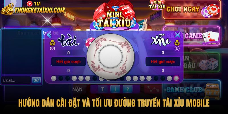 huong-dan-cai-dat-va-toi-uu-duong-truyen-tai-xiu-mobile Thao tác cài đặt và giữ kết nối mượt Tài xỉu mobile