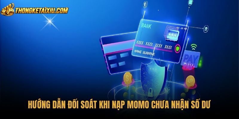 huong-dan-doi-soat-khi-nap-momo-chua-nhan-so-du Quy trình kiểm tra mã TID khi nạp tiền qua MoMo