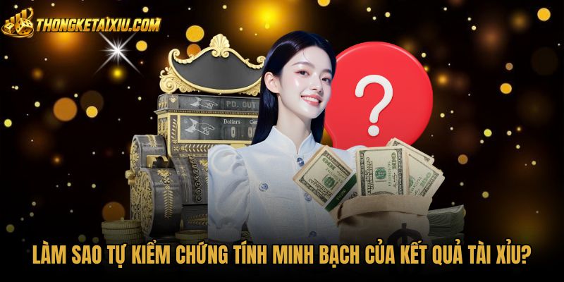 lam-sao-tu-kiem-chung-tinh-minh-bach-cua-ket-qua-tai-xiu Câu hỏi thường gặp về kiểm chứng mã băm MD5 Tài Xỉu