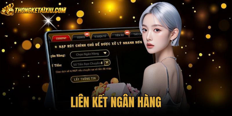 Liên Kết Ngân Hàng - Quy Trình 3 Bước An Toàn Chuẩn Xác