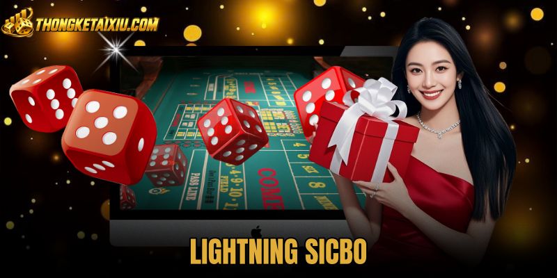 Lightning Sicbo - Cơ Chế Nhân 1000x Và Bảng Tỷ Lệ Cược