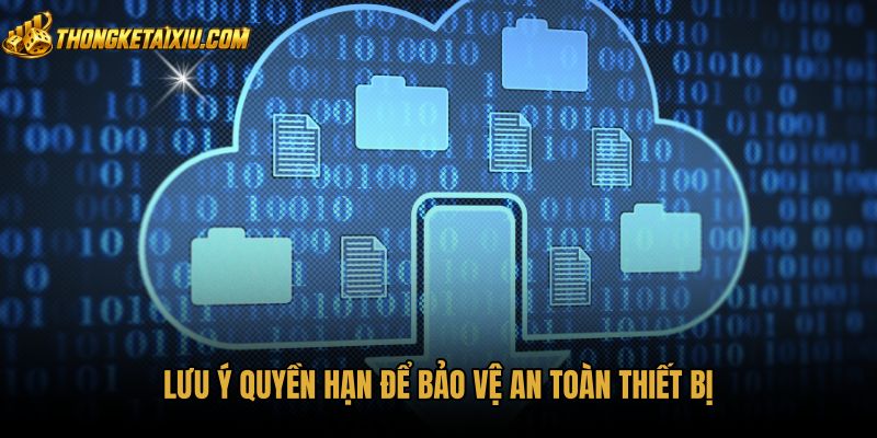 luu-y-quyen-han-de-bao-ve-an-toan-thiet-bi Rà soát quyền hạn khi tải app tài xỉu bảo vệ máy