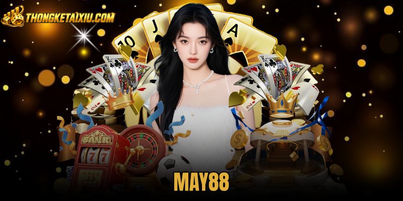 Nhà Cái MAY88: Kiểm Chứng Độ Uy Tín Và Chất Lượng Dịch Vụ