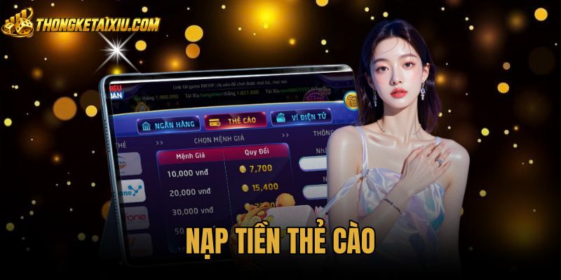 Nạp Tiền Thẻ Cào - Bảng Phí Quy Đổi Và 3 Bước Thao Tác