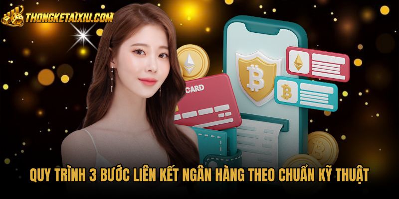 3 bước liên kết ngân hàng theo chuẩn kỹ thuật