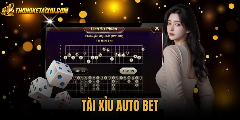 Tài Xỉu Auto Bet - Cơ Chế Vận Hành Và Nguy Cơ Mất Trắng