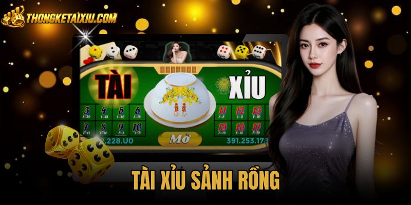 Tài Xỉu Sảnh Rồng - Quy Tắc Cược Và Tỷ Lệ Thưởng 1 Ăn 180