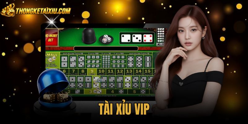 Tài Xỉu VIP - Tiêu Chuẩn Phân Hạng Và Đặc Quyền Bàn Cược