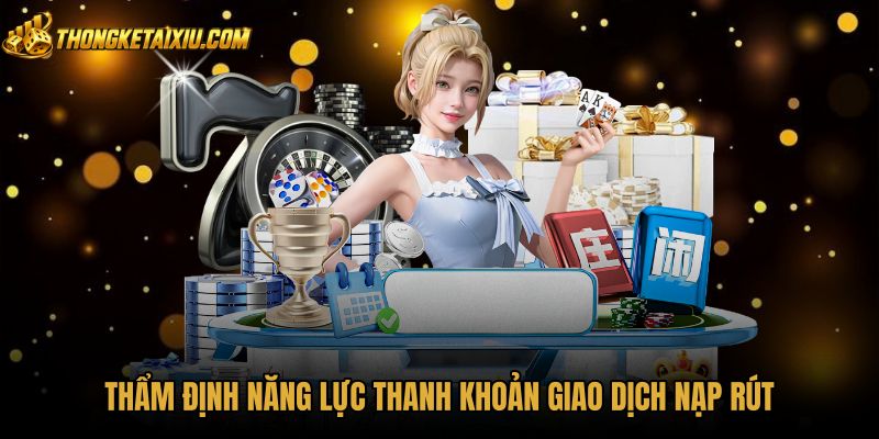 tham-dinh-nang-luc-thanh-khoan-giao-dich-nap-rut Tốc độ xử lý nạp rút tiền qua ngân hàng ZBET