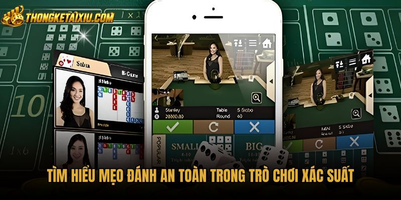 Mẹo đánh an toàn cùng nhận thức xác suất tỉnh táo