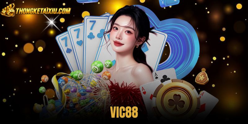 VIC88 - Thẩm Định Uy Tín Sòng Phẳng Và Nạp Rút 1 Phút