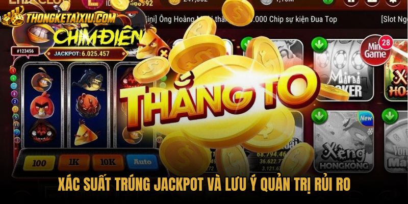 xac-suat-trung-jackpot-va-luu-y-quan-tri-rui-ro Xác suất trúng bộ ba đồng nhất tại Tài xỉu nổ hũ